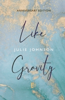 Like Gravity 0991311310 Book Cover