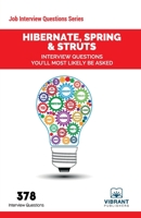 Hibernate, Spring & Struts Interview Questions You'll Most Likely Be Asked 1456518380 Book Cover