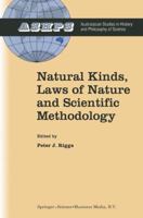 Natural Kinds, Laws of Nature and Scientific Methodology (Studies in History and Philosophy of Science) 0792342259 Book Cover