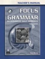 Focus on Grammar an Intergrated Skills Approach THIRD EDITON Teacher's Manual 0131899732 Book Cover