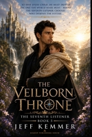 The Veilborn Throne: The Seventh Listener B0H8NVJ42H Book Cover