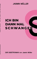 Ich bin dann mal schwanger 398274640X Book Cover