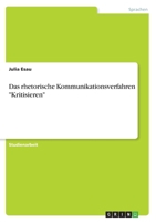 Das rhetorische Kommunikationsverfahren "Kritisieren" 365630548X Book Cover