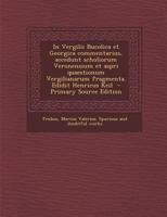 In Vergilii Bucolica et Georgica commentarius, accedunt scholiorum Veronensium et aspri quaestionum Vergilianarum fragmenta. Edidit Henricus Keil 1149419350 Book Cover