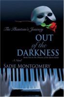 Out of the Darkness: The Phantom's Journey (The Phoenix of the Opera, #2) 0595454542 Book Cover