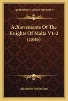 Achievements Of The Knights Of Malta V1-2 1168468094 Book Cover