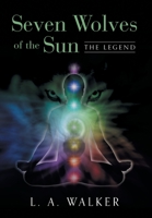 Seven Wolves of the Sun: The Legend 1525532782 Book Cover