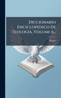 Diccionario EnciclopÃ(c)dico De TeologÃ-a, Volume 6... 1024639479 Book Cover