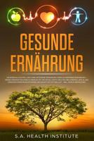 Gesunde Ernährung: Ob Intervallfasten, Low Carb, Ketogene Ernährung oder Zuckerfreie Ernährung – Dieses Premium Praxisbuch beinhaltet die detaillierte ... auf –  BONUS: Biohacking (German Edition) 109328658X Book Cover