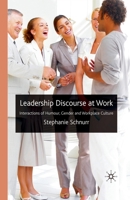 Leadership Discourse at Work: Interactions of Humour, Gender and Workplace Culture 0230201806 Book Cover