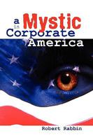 A Mystic in Corporate America 0615280404 Book Cover