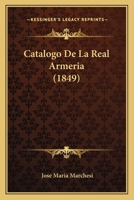 Catálogo De La Real Armería... 1017767416 Book Cover
