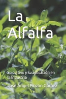 La Alfalfa: Su cultivo y su aplicación en la Industria (Spanish Edition) B0CST1JJR2 Book Cover