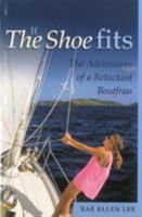 If the Shoe Fits: The Adventures of a Reluctant Boatfrau 1574091182 Book Cover