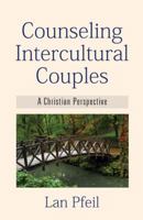 Counseling Intercultural Couples 1597550922 Book Cover