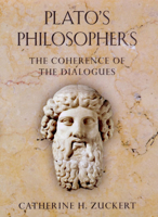 Plato's Philosophers: The Coherence of the Dialogues 022600774X Book Cover