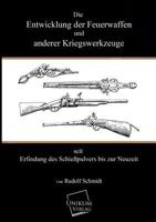 Die Entwicklung Der Feuerwaffen Und Anderer Kriegswerkzeuge 3845701137 Book Cover