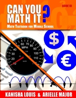 Can You Math It? Book III: Math Textbook for Middle School B0B7QGTSJ7 Book Cover