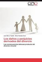 Los daños y perjuicios derivados del divorcio: Las consecuencias dañosas producto del divorcio vincular 3659034053 Book Cover