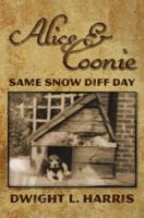 Alice & Coonie: Same Snow Diff Day 1502512076 Book Cover