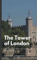The Tower of London: The Haunted Past and Secrets of Royal Ghosts B0CBZCTYMJ Book Cover