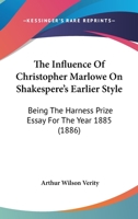 The Influence of Christopher Marlowe on Shakespeare's Earlier Style 1017697841 Book Cover
