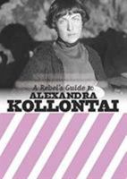 A Rebel's Guide to Alexandra Kollantai 1912926148 Book Cover