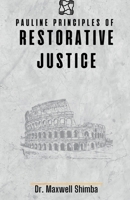 Pauline Principles of Restorative Justice B0DPLPXTZC Book Cover