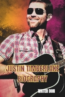 JUSTIN TIMBERLAKE BIOGRAPHY: The Man, the Music, and the Moves That Changed It All B0F31DW5QS Book Cover