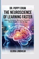 Poppy Crum: The Neuroscience of Learning Faster B0FTL56G4V Book Cover