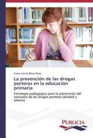 La Prevencion de Las Drogas Porteras En La Educacion Primaria 3639555759 Book Cover