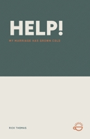 Help! My Marriage Has Grown Cold 1966741014 Book Cover
