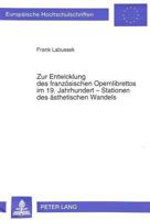 Zur Entwicklung Des Franzoesischen Opernlibrettos Im 19. Jahrhundert: Stationen Des Aesthetischen Wandels 3631474644 Book Cover