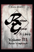 Beltan Gossip - Il Libro: Volume III - Ares Vesperium B0CK3MYNJF Book Cover