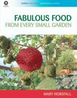 Fabulous Food from Every Small Garden 0643095977 Book Cover