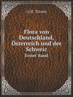 Flora von Deutschland, Österreich und der Schweiz Erster Band 5519108838 Book Cover