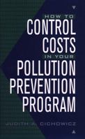 How to Control Costs in Your Pollution Prevention Program 0471180157 Book Cover