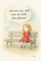 excuse me, will you sit with me, please? B0FPRCXSN2 Book Cover