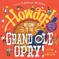 Howdy! Welcome to the Grand Ole Opry!: A Picture Book 1419774247 Book Cover