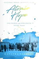 Atomic Hope: Cultural Travel Activity Guide Oak Ridge, Tennessee 1794864229 Book Cover