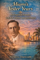 Miami's Yester'Years B0GS3X1G9S Book Cover