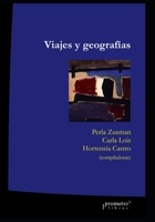 Viajes y geografías: Exploraciones, turismo y migraciones en la construcción de lugares B09BTC54FN Book Cover