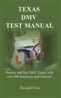 TEXAS DMV TEST MANUAL: Practice and Pass DMV Exams with over 300 Questions and Answers 1731564732 Book Cover