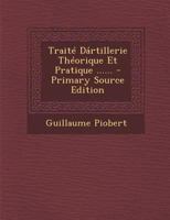Trait� D�rtillerie Th�orique Et Pratique ...... 1021774413 Book Cover