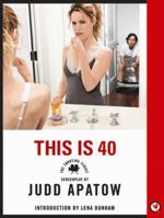 This Is 40: The Shooting Script 0062267396 Book Cover