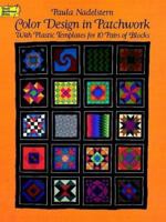 Color Design in Patchwork: With Plastic Templates for 10 Pairs of Blocks (Dover Needlework Series) 0486267369 Book Cover