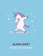 Blank Sheet Music Notebook: Standard Manuscript Staff Paper 100 Pages 8.5"x11" Cute Dabbing Dance Unicorn Designed Cover - Cool Gift for Musicians Kids Men Women - Composition Songwriting Notations 170199397X Book Cover