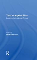 The Los Angeles Riots: Lessons For The Urban Future 0813323924 Book Cover