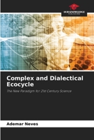 Complex and Dialectical Ecocycle: The New Paradigm for 21st Century Science 6206249344 Book Cover