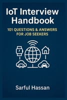 IoT Interview Handbook: 101 Questions & Answers for Job Seekers (Crack the Interview) B0F6LKLG7P Book Cover